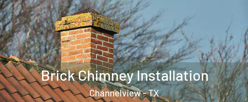  Brick Chimney Installation Channelview - TX