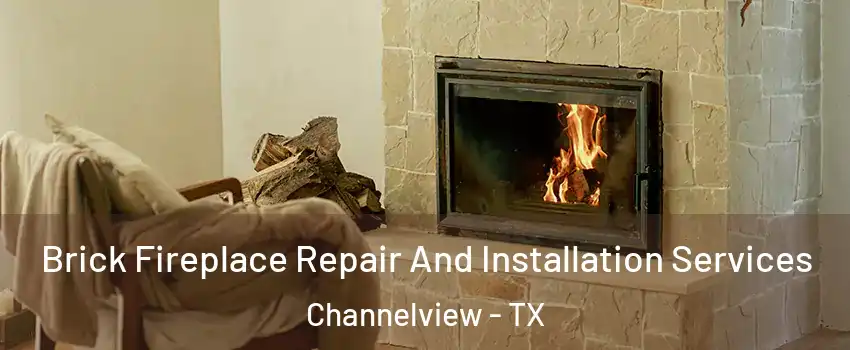  Brick Fireplace Repair And Installation Services Channelview - TX