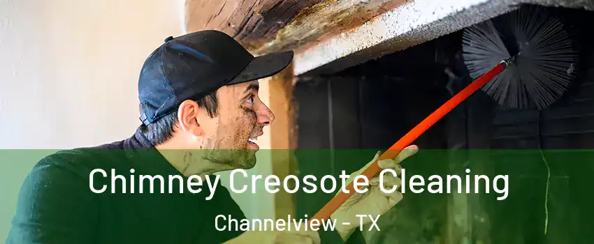  Chimney Creosote Cleaning Channelview - TX