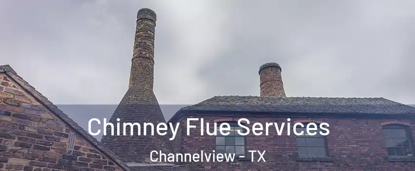  Chimney Flue Services Channelview - TX