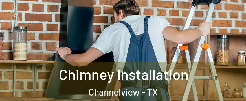  Chimney Installation Channelview - TX