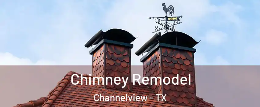  Chimney Remodel Channelview - TX
