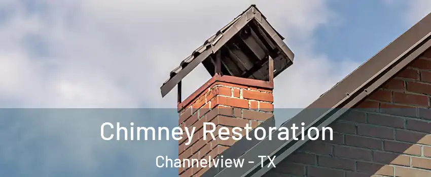  Chimney Restoration Channelview - TX