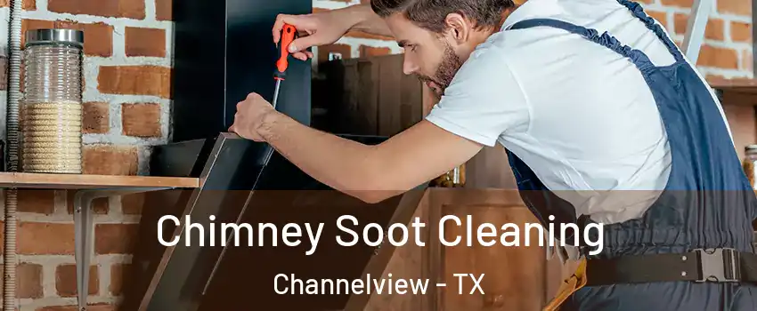  Chimney Soot Cleaning Channelview - TX
