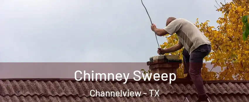  Chimney Sweep Channelview - TX