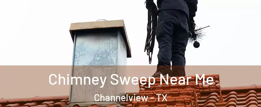  Chimney Sweep Near Me Channelview - TX