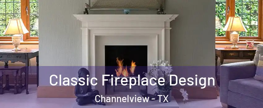  Classic Fireplace Design Channelview - TX