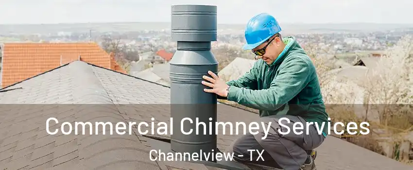  Commercial Chimney Services Channelview - TX