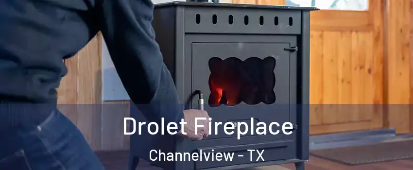  Drolet Fireplace Channelview - TX