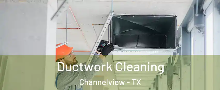  Ductwork Cleaning Channelview - TX