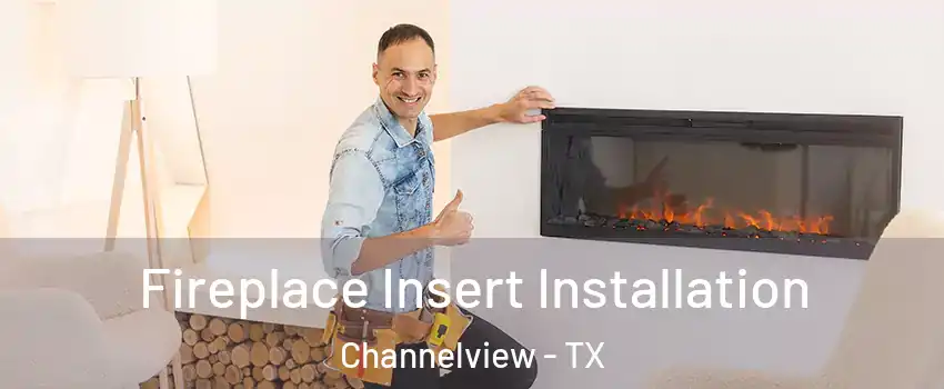  Fireplace Insert Installation Channelview - TX