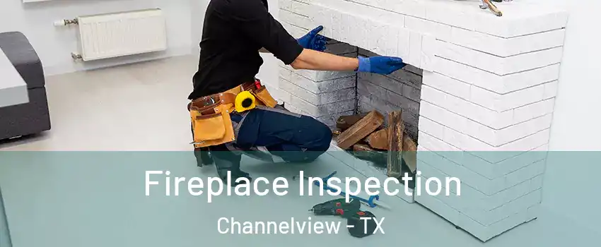  Fireplace Inspection Channelview - TX