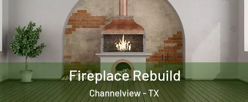  Fireplace Rebuild Channelview - TX