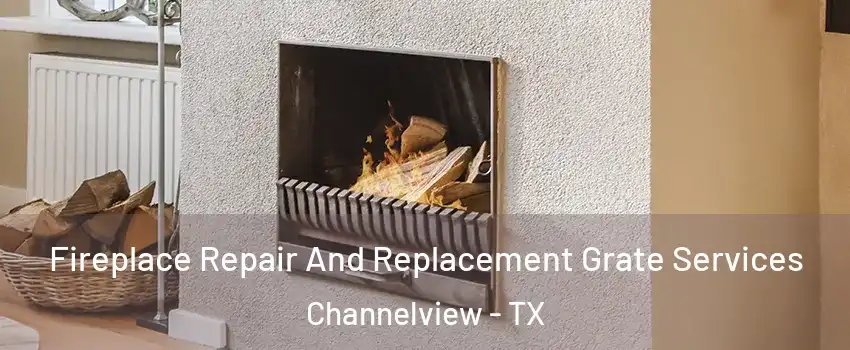  Fireplace Repair And Replacement Grate Services Channelview - TX