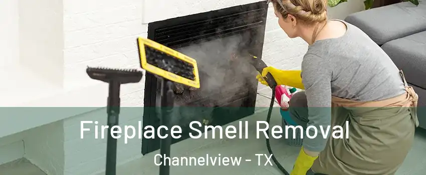  Fireplace Smell Removal Channelview - TX