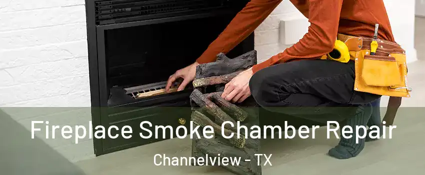 Fireplace Smoke Chamber Repair Channelview - TX