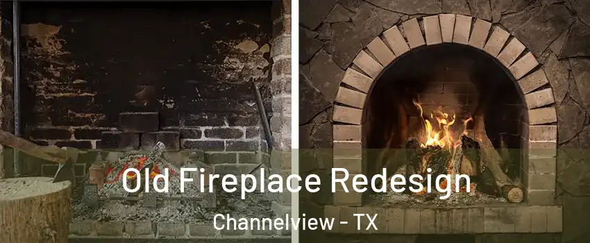  Old Fireplace Redesign Channelview - TX