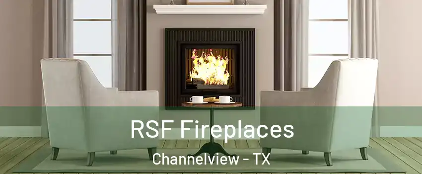 RSF Fireplaces Channelview - TX